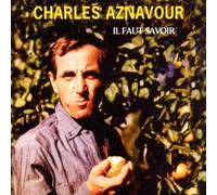 Charles Aznavour - Il Faut Savoir