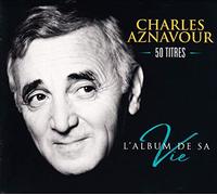 charles aznavour - L'album De Sa Vie (50 Chansons)
