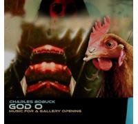 Charles Bobuck – God O: Music For A Gallery Opening – CD – Edición Deluxe