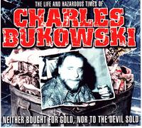 Charles Bukowski - Neither Bought for Gold Nor to