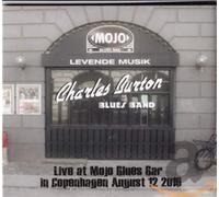 Charles Burton Blues Band - Charles Burton Blues Band - Live At Mojo Blues Bar, Copenhagen, August 12, 201