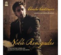 Charles Castronovo, ténor - Constantine Orbelian - Kaunas City Symphony Orchestra - Noble Renegades. Verdi: Scenes & Arias