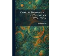 Charles Darwin and the Theory of Evolution