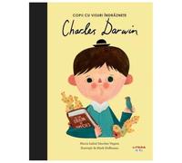 Charles Darwin. Copii Cu Visuri Indraznete