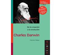 CHARLES DARWIN: De la creación a la evolución: 4 (Científicos para la Historia serie Mayor)
