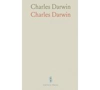 Charles Darwin: His Life Told in an Autobiographical Chapter, and in a Selected Series of His Published Letters