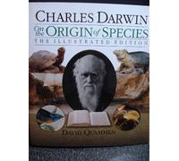 Charles Darwin on the Origin of Species: The illustrated edition