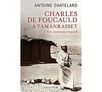 Charles de Foucauld à Tamanrasset: Un nouveau regard