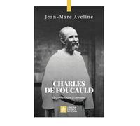 Charles de Foucauld. Le conversioni di un'anima (Testimoni)