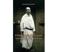 Charles de Foucauld. Nascondersi nel sorriso di Dio (Scritti spirituali)