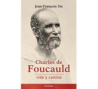 Charles de Foucauld, Vida y Camino (Testimonios)