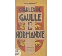 Charles De Gaulle Et La Normandie (ebook)