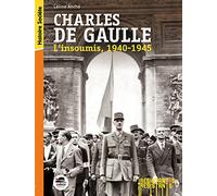 Charles de Gaulle l'insoumis, 1940-1945