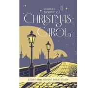 Charles Dickens' a Christmas Carol: Story and Advent Bible Study