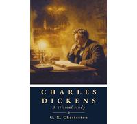 Charles Dickens: A critical study