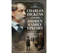 Charles Dickens and his Hidden Family History