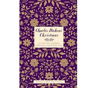 Charles Dickens' Christmas: A Yuletide Journey through Christmas Past (Literary Christmas)