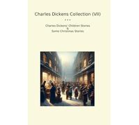 Charles Dickens Collection (VII): Children Some Christmas (Top Classics)