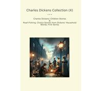 Charles Dickens Collection (X): Children Pearl Fishing Choice Household Words First Series (Top Classics)