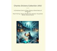 Charles Dickens Collection (XIV): Christmas Carol Prose Ghost Pearl Fishing Choice Household Words Second Series (Top Classics)
