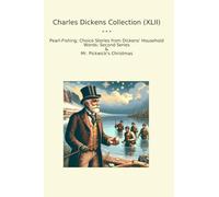 Charles Dickens Collection (XLII): Pearl Fishing Choice Household Words Second Series Pickwick Christmas (Top Classics)