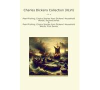 Charles Dickens Collection (XLVI): Pearl Fishing Choice Household Words Second Series First (Top Classics)