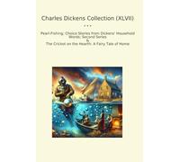 Charles Dickens Collection (XLVII): Pearl Fishing Choice Household Words Second Series Cricket Hearth Fairy Tale Home (Top Classics)