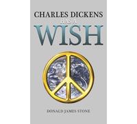 Charles Dickens Has a Wish
