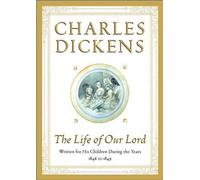 Charles Dickens The Life of Our Lord (Tapa dura) (Importación USA)