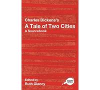 [(Charles Dickens's "A Tale of Two Cities": A Routledge Study Guide and Sourcebook)] [Author: Ruth Glancy] published on (April, 2006)