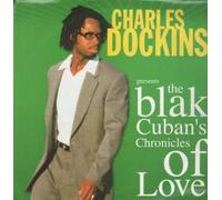 CHARLES DOCKINS - PRESENTS THE BLAK CUBAN'S CHRONICLES OF LOVE LP (VINYL) UK KICKIN 1998