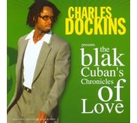 Charles Dockins - The Black Cuban'S Chronicles Of Love