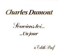 Charles Dumont - souviens-toi un jour... à Edith Piaf