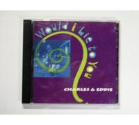 Charles & Eddie - Would I Lie to You