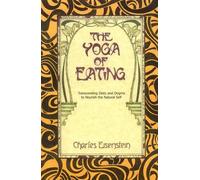 Charles Eisenstein The Yoga of Eating (Tapa blanda) (Importación USA)