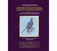 Charles Fothergill Memoirs and Illustrations of Natural History in Various Parts of the British Empire
