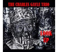 Charles Gayle Trio - Look Up