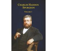 Charles Haddon Spurgeon: Les Sermons de Spurgeon : Volume 1 (Les Sermons de Spurgeon en Français (Version papier))