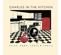 Charles in the kitchen - Slice, cook, taste & thrill [Vinilo]