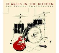 Charles in the Kitchen - The Spleen Controversy [Import] [Vinilo]