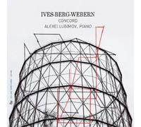 Alexei Lubimov – Concord: Ives, Berg y Webern / Alexei Lubimov, piano – ZIGZAG