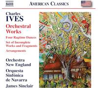 Charles Ives – Obras orquestales: Four Ragtime Dances; Obras incompletas y arreglos – NAXOS