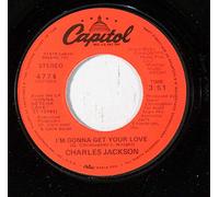 CHARLES JACKSON - i'm gonna get your love / i'm through with you 45 rpm single