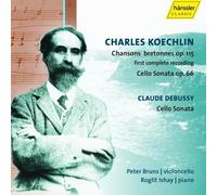 Charles Koechlin: Chansons bretonnes Op. 155; Cello Sonata Op. 66; Claude Debussy: Cello Sonata (2007-01-09)