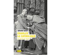 Charles le catholique: De Gaulle et l'Eglise