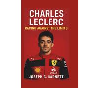 CHARLES LECLERC: Racing Against the Limits
