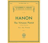Charles-louis hanon : virtuoso pianist in 60 exercises - book 1: Piano Technique: 1071 (Schirmer's Library, Volume 1071)
