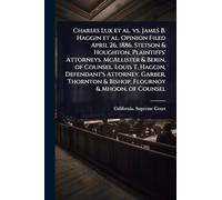 Charles Lux et al. vs. James B. Haggin et al. Opinion Filed April 26, 1886. Stetson & Houghton, Plaintiffs' Attorneys. McAllister & Berin, of Counsel. ... & Bishop, Flournoy & Mhoon, of Counsel