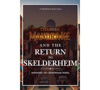 Charles Mandrake and the Return to Skelderheim: A Skelderheim Book Series: 3