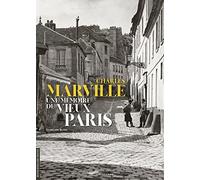 Charles Marville: Une mémoire du vieux Paris